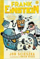 Frank Einstein and the Electro-Finger (Frank Einstein Series #2): Book Two di Jon Scieszka, Brian Biggs edito da ABRAMS