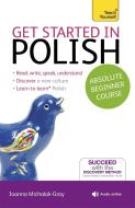 Get Started In Polish Absolute Beginner Course di Joanna Michalak-Gray edito da Hodder & Stoughton General Division