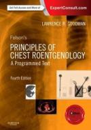 Felson's Principles of Chest Roentgenology di Lawrence R. Goodman edito da Elsevier LTD, Oxford