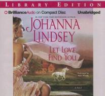 Let Love Find You di Johanna Lindsey edito da Brilliance Audio