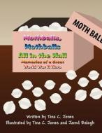 Mothballs, Mothballs All in the Hall: Memories of a Great World War II Hero di Tina C. Jones edito da America Star Books