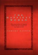 The Happiest Woman di Edmund Raynor edito da Xlibris