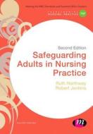Safeguarding Adults in Nursing Practice di Ruth Northway, Robert Jenkins edito da SAGE Publications Ltd