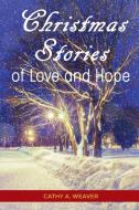 Christmas Stories of Love and Hope di Cathy Weaver edito da TEACH Services, Inc.