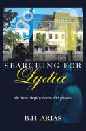 Searching for Lydia di B. H. Arias edito da AuthorHouse