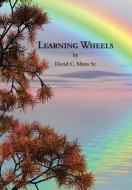 Learning Wheels di David C Mims Sr edito da Xlibris Corporation
