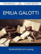 Emilia Galotti - The Original Classic Edition di Gotthold Ephraim Lessing edito da Emereo Classics