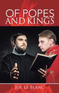Of Popes and Kings di Joe Le Blanc edito da iUniverse