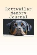 Rottweiler Memory Journal: A Personal Dog Journal for You to Record Your Dog's Life as It Happens! di Debbie Miller edito da Createspace