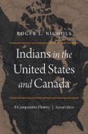 Indians in the United States and Canada di Roger L. Nichols edito da University of Nebraska Press