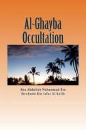 Al-Ghayba Occultation di Abu Abdullah Muhammad Bin Ibra Al-Katib edito da Createspace
