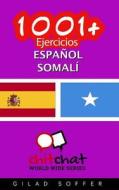 1001+ Ejercicios Espanol - Somali di Gilad Soffer edito da Createspace