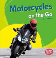 Motorcycles on the Go di Kerry Dinmont edito da LERNER CLASSROOM