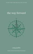 The Way Forward di Yung Pueblo edito da Andrews McMeel Publishing