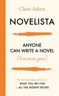 Novelista: Anyone Can Write a Novel. Yes, Even You. di Claire Askew edito da TEACH YOURSELF