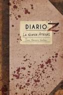 Diario Z: La Nueva Atenas di Juan Navarro Galan edito da Createspace Independent Publishing Platform