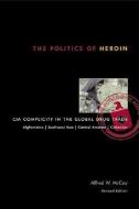 Politics of Heroin, New Edn****o/p di Alfred W. McCoy edito da A Cappella Books