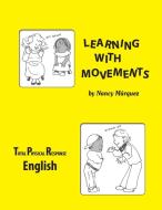 Learning with Movements - English di Nancy Marquez edito da SKY OAKS PROD (CA)