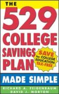 The 529 College Savings Plan Made Simple di Richard Feigenbaum, Feigenbaum, Morton edito da Sphinx Publishing