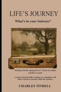 Life's Journey What's in Your Suitcase? di Charles Tindell edito da Hilliard & Harris