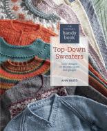 The Knitter's Handy Book of Top-Down Sweaters di Ann Budd edito da Interweave Press Inc
