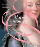 Marie-Antoinette di Helene Delalex, Alexandre Maral, Nicolas Milovanovic edito da Getty Trust Publications