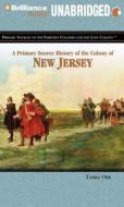 A Primary Source History of the Colony of New Jersey di Tamra Orr edito da Brilliance Corporation