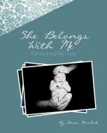 She Belongs with Me di Dawn Strobeck edito da XULON PR