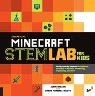 Unofficial Minecraft STEM Lab for Kids di John Miller, Chris Fornell Scott edito da Quarry Books