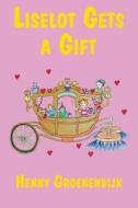 Liselot Gets A Gift di Henny Groenendijk edito da America Star Books