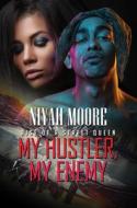 My Hustler, My Enemy: Rise of a Street Queen di Niyah Moore edito da URBAN BOOKS