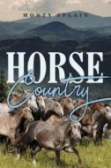 Horse Country di Monty Splain edito da Bookbaby