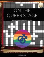 On The Queer Stage: Gay Playwright Cross di AARON JOY edito da Lightning Source Uk Ltd