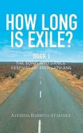 How Long Is Exile?: BOOK I: The Song and Dance Festival of Free Latvians di Astrida Barbins-Stahnke edito da ABS PUB