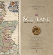 Scotland: Mapping the Nation di Christopher Fleet, Margaret Wilkes, Charles W. J. Withers edito da Birlinn General