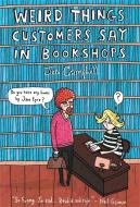 Weird Things Customers Say in Bookshops di Jen Campbell edito da Little, Brown Book Group