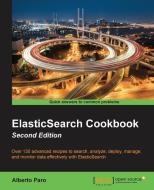 Elasticsearch Cookbook Second Edition di Alberto Paro edito da PACKT PUB