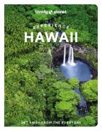 Experience Hawaii di Lonely Planet edito da Lonely Planet