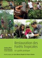 Restauration des forêts tropicales di Stephen Elliott edito da Kew Publishing