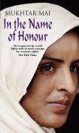In The Name Of Honour di Mukhtar Mai edito da Little, Brown Book Group