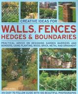 Practical Advice On Desiging Garden Barriers And Borders, Using Planting, Wood, Brick, Metal And Ornament di Jenny Hendy edito da Anness Publishing