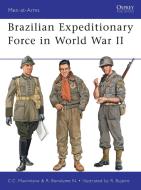 Brazilian Expeditionary Force in World War II di Cesar Campiani Maximiano, Ricardo Bonalume Neto edito da Bloomsbury Publishing PLC