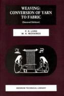 Weaving: Conversion of Yarn to Fabric di M. H. Mohamed, Peter Lord, P. R. Lord edito da Woodhead Publishing