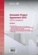 RIBA Domestic Project Agreement 2010 (2012 Revision): Architect di RIBA edito da RIBA Publishing