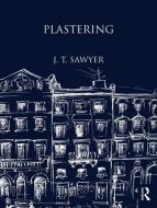 Plastering di J. T. Sawyer edito da Taylor & Francis Ltd