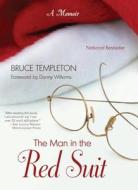 The Man in the Red Suit: A Memoir di Bruce Templeton edito da Creative Publishers (India)