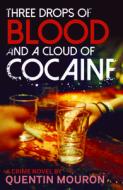 Three Drops of Blood and A Cloud of Cocaine di Quentin Mouron edito da Bitter Lemon Press