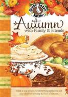Autumn With Family & Friends edito da Gooseberry Patch