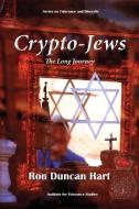 Crypto-Jews di Ron Duncan Hart edito da GAON BOOKS