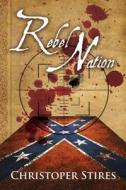 Rebel Nation di Christopher Stires edito da Zumaya Otherworlds